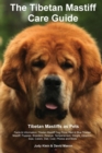 The Tibetan Mastiff Care Guide. Tibetan Mastiff as Pets Facts & Information : Tibetan Mastiff Dog Price, Red & Blue Tibetan Mastiff, Puppies, Breeders, Rescue, Temperament, Weight, Adoption, Size, Col - Book