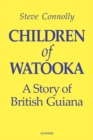Children Of Watooka : A Story of British Guiana - Book