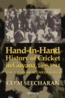 Hand-in-hand History Of Cricket In Guyana 1898-1914 : Vol. 2: A Stubborn Mediocrity - Book