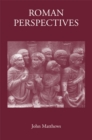 Roman Perspectives : Studies in Political and Cultural History, from the First to the Fifth Century - eBook
