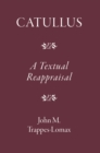 Catullus : A Textual Reappraisal - eBook