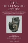 The Hellenistic Court : Monarchic Power and Elite Society from Alexander to Cleopatra - eBook