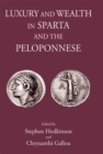 Luxury and Wealth in Sparta and the Peloponnese - Book