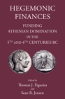 Hegemonic Finances : Funding Athenian Domination in the 5th Century BC - eBook