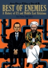 Best of Enemies: A History of US and Middle East Relations : Part Three: 1984-2013 - Book