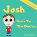 Josh Goes To The Doctor - Book