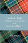 Auld Licht Idylls, a Window in Thrums and Margaret Ogilvy - Book