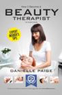 How to Become a Beauty Therapist: The Complete Insider's Guide to Becoming a Beauty Therapist (How2become) - Book