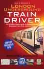 How to Become a London Underground Train Driver: The Insider's Guide to Becoming a London Underground Tube Driver - Book