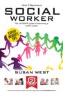 How to Become a Social Worker: The Comprehensive Career Guide to Becoming a Social Worker - Book
