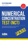 NUMERICAL CONCENTRATION TEST (NCT) : Sample test questions for train drivers and recruitment processes to help improve concentration and working under pressure (Testing Series) - eBook