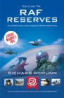 How to Join the RAF Reserves: The Insider's Guide - Book