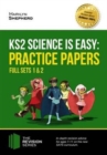 KS2 Science is Easy: Practice Papers - Full Sets of KS2 Science Sample Papers and the Full Marking Criteria - Achieve 100% - Book