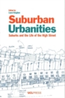 Suburban Urbanities : Suburbs and the Life of the High Street - Book