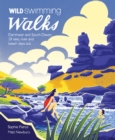 Wild Swimming Walks Dartmoor and South Devon : 28 Lake, River and Beach Days Out in South West England - Book