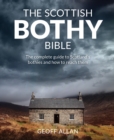 The Scottish Bothy Bible : The Complete Guide to Scotland's Bothies and How to Reach Them - Book