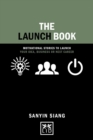 The Launch Book : Motivational Stories to Launch Your Idea, Business or Next Career - Book