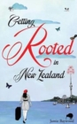 Getting Rooted in New Zealand - Book