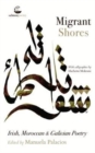 Migrant Shores : Irish, Moroccan & Galician Poetry - Book