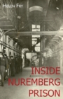 Inside Nuremberg Prison : Hitler's Henchmen Behind Bars & the German Jew - Book