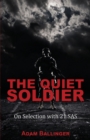 Quiet Soldier : On Selection with 21 SAS - Book