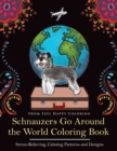 Schnauzers Go Around the World Coloring Book : Fun Schnauzer Coloring Book for Adults and Kids 10+ - Book