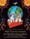 Shih Tzus Go Around the World Coloring Book : Fun Shih Tzu Coloring Book for Adults and Kids 10+ - Book
