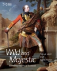 Wild and Majestic : Romantic Visions of Scotland - Book
