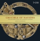 Crucible of Nations : Scotland from Viking-age to Medieval kingdom - Book