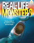 Real-Life Monsters : Amazing animals of the rainforest, desert and ocean depths - Book