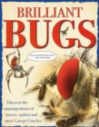 Brilliant Bugs : Discover the amazing talents of insects, spiders and more Creepy Crawlies - Book