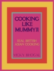 Cooking Like Mummyji : Real British Asian Cooking - Book