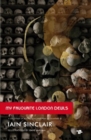 My Favourite London Devils : A Gazetteer of Encounters with Local Scribes, Elective Shamen & Unsponsored Keepers of the Sacred Flame - Book