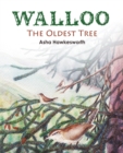 Walloo : The Oldest Tree - Book