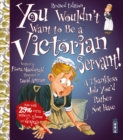 You Wouldn't Want To Be A Victorian Servant! : Extended Edition - Book