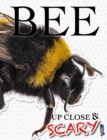 Up Close & Scary Bee - Book