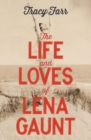 The Life and Loves of Lena Gaunt - Book