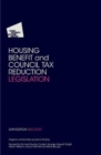 Housing Benefit and Council Tax Reduction Legislation 2021/22 34th Edition : Housing Benefit and Council Tax Reduction Legislation 2021/22 34th Edition - Book