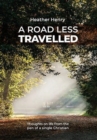 A Road Less Travelled : Thoughts on life from the pen of a single Christian - Book