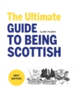 The Ultimate Guide to Being Scottish - Book