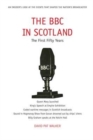 The BBC in Scotland : The First Fifty Years - Book