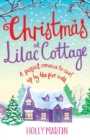 Christmas at Lilac Cottage : A perfect romance to curl up by the fire with - Book