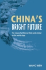 China's Bright Future : The views of a Chinese think-tank scholar on the world stage - Book