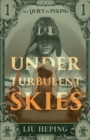 All Quiet in Peking (Book 1) : Under Turbulent Skies - Book