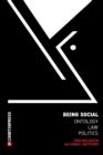 Being Social : Ontology, Law, Politics - Book