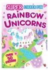 SUPER STICKER FUN RAINBOW UNICORNS - Book