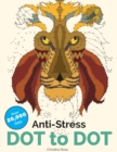 Anti-Stress Dot To Dot : Relaxing & Inspirational Adult Dot To Dot Colouring Book - Book