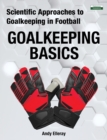 Scientific Approaches to Goalkeeping in Football : Goalkeeping Basics - Book