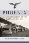 Phoenix - a Complete History of the Luftwaffe 1918-1945 : Volume 2 - the Genesis of Air Power 1935-1937 - Book