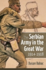 The Serbian Army in the Great War, 1914-1918 - Book